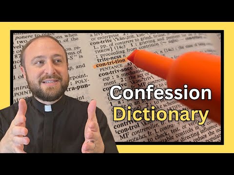 The confession terms you didn't understand, explained by a Catholic priest