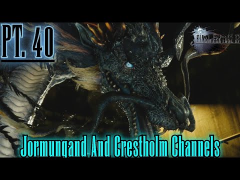 Jormungand And Crestholm Channels Cleared Lets Platinum FF15 Pt40
