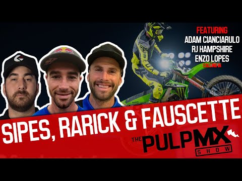 PulpMX Show 530 - Sipes, Rarick & Fauscette w/ Adam Cianciarulo, Enzo Lopes & RJ Hampshire calling!