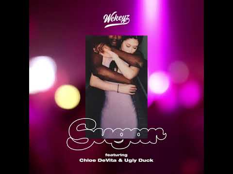 Wekeyz - Sugar(feat. Chloe DeVita & Ugly Duck)