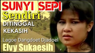 Download lagu SUNYI SEPI SENDIRI - Dangdoet Djadoel ELVY SUKAESIH mp3