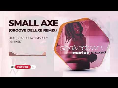 Bob Marley - Small Axe (Groove Deluxe) - Shakedown Marley Remixed (2001)