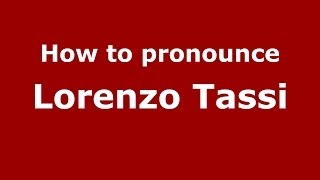 How to pronounce Lorenzo Tassi