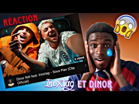 JE RÉAGI AU NOUVEAU CLIP DE DINOR FEAT INOXTAG « sous piav »