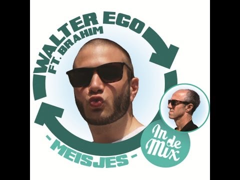 walter ego ft. Brahim- Meisjes