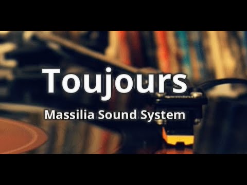 Massilia Sound System - Toujours ( Lyrics )
