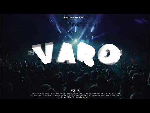 MEDAN MENGKANE X INDOBOUNCE VOL 17 FULL BASS DJ VARO BREAKBEAT VIRAL 2025