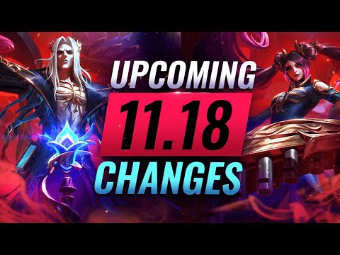 MASSIVE CHANGES: NEW BUFFS & NERFS Coming in Patch 11.18 - League of Legends