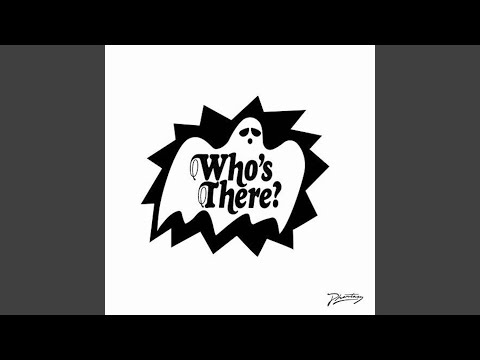 Who's There?
