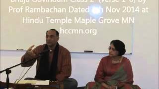 Prof Rambachan Bhaja govindam Class 2 (Verse 1-6) dated 8th Nov 2014 at Hindu Temple Maple Grove MN