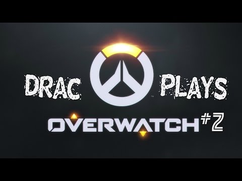 Drac Plays Overwatch Beta Part 2 (OverBoogaloo)