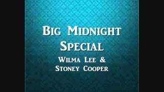 Big Midnight Special - Wilma Lee & Stoney Cooper