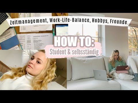 STUDENTIN & SELBSTSTÄNDIG //  Zeitmanagement, Work-Life-Balance & Motivation behalten! 10 TIPPS