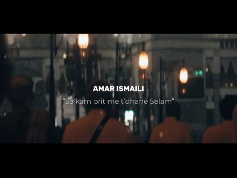 Amar Ismaili •Sa kam prit me t’dhanë Selam•