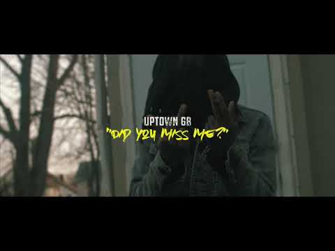 Uptown GB - Did You Miss Me? (OFFICIAL VIDEO)