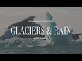 Glaciers & Rain