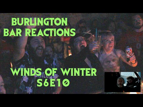 GAME OF THRONES Reactions at Burlington Bar S6E10 /// WINDS OF WINTER Pt 2 \\\