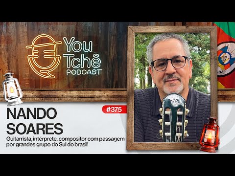 NANDO SOARES - YouTchê PodCast #375