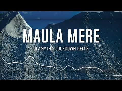Maula Mere Maula Remix Song