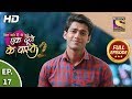 Ek Duje Ke Vaaste 2 Ep 17 Full Episode 3rd March 2020