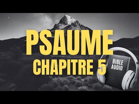 PSAUME 5 | LA BIBLE AUDIO avec textes