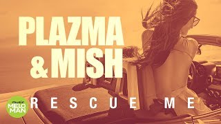 Plazma & Mish  -  Rescue Me (Official Audio 2018)