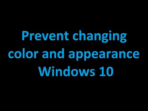 Prevent changing color and appearance - Using Windows 10 #16