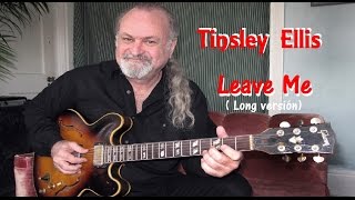 Tinsley Ellis + Leave Me  long version
