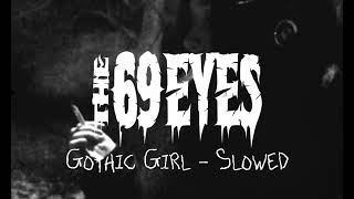 The 69 Eyes - Gothic Girl (Slowed + Lyrics)