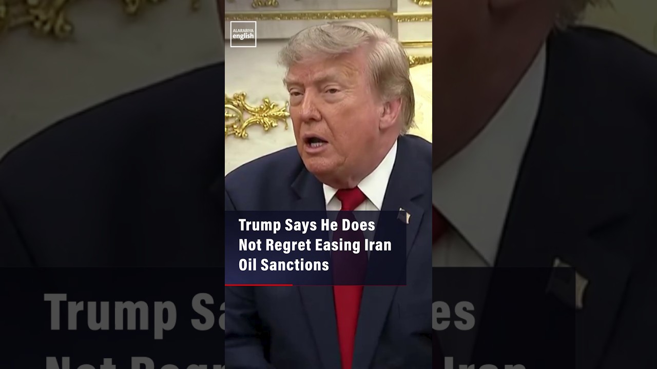 Video | Trump Says He Does Not Regret Easing Iran Oil Sanctions