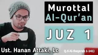 Download lagu murottal Al - Qur'an juz 1 | ust. hanan attaki, Lc | Q.S Al - Baqarah 1 - 141) mp3 Download lagu murottal Al - Qur'an juz 1 | ust. hanan attaki, Lc | Q.S Al - Baqarah 1 - 141) mp3