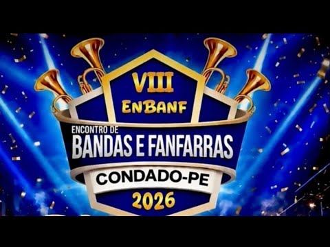 🟦 VIII ENCONTRO DE BANDAS E FANFARRAS DE CONDADO PE 20/09/2026