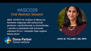 ASCO26: Sara Tolaney, MD, MPH ASCENT-04 | Dana-Farber Cancer Institute