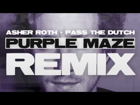 Asher Roth -  Pass The Dutch (Purple Maze Remix)