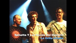 Spinetta Y Los Socios Del Desierto - La Orilla Infinita (Letra)