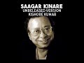 Saagar Kinare Rare Unreleased Kishore Kumar Solo Version Kishorekumar Rdburman Pancham