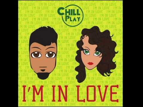 Chill Play - I'm in love  [ Official Song 2015 ]