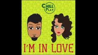 Chill Play - I'm in love  [ Official Song 2015 ]