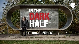 In The Dark Half | Official UK Trailer