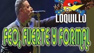 COMO TOCAR FEO,FUERTE Y FORMAL/LOQUILLO Y TROGLODITAS
