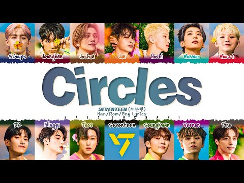 SEVENTEEN (세븐틴) - 'CIRCLES' (돌고 돌아) Lyrics [Color Coded_Han_Rom_Eng]