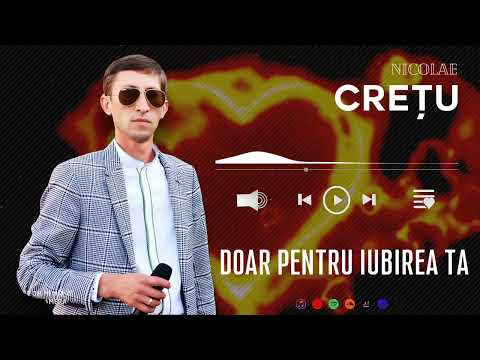 Nicolae Crețu - DOAR PENTRU IUBIREA TA