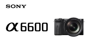 Video 3 of Product Sony A6600 APS-C Mirrorless Camera (2019)