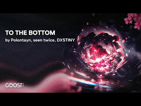 Polontayn, DXSTINY - TO THE BOTTOM (Official Audio)