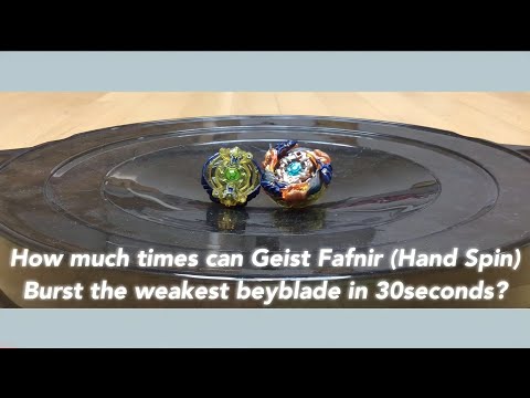 How much times can Geist Fafnir (Hand Spin) burst the weakest beyblade in 30 seconds?