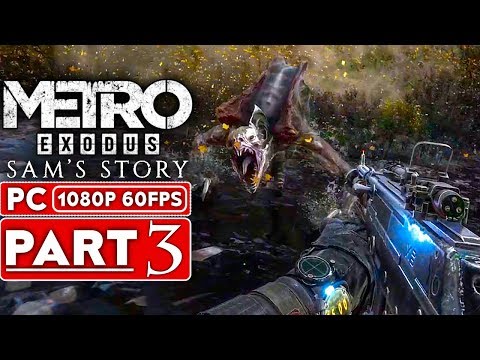 METRO EXODUS Sam's Story Gameplay Walkthrough Part 3 [1080p HD 60FPS PC] - No Commentary