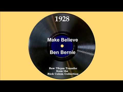 1928 Ben Bernie - Make Believe (Scrappy Lambert, vocal)