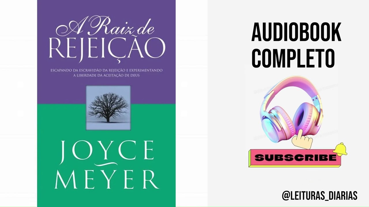 Audiobook Completo | Raiz de Rejeição - Joyce Meyer
