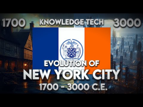 Evolution Of New York City (1700 - 3000 CE)