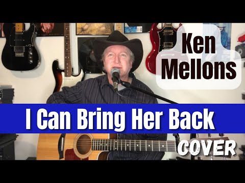 I Can Bring Her Back - Ken Mellons